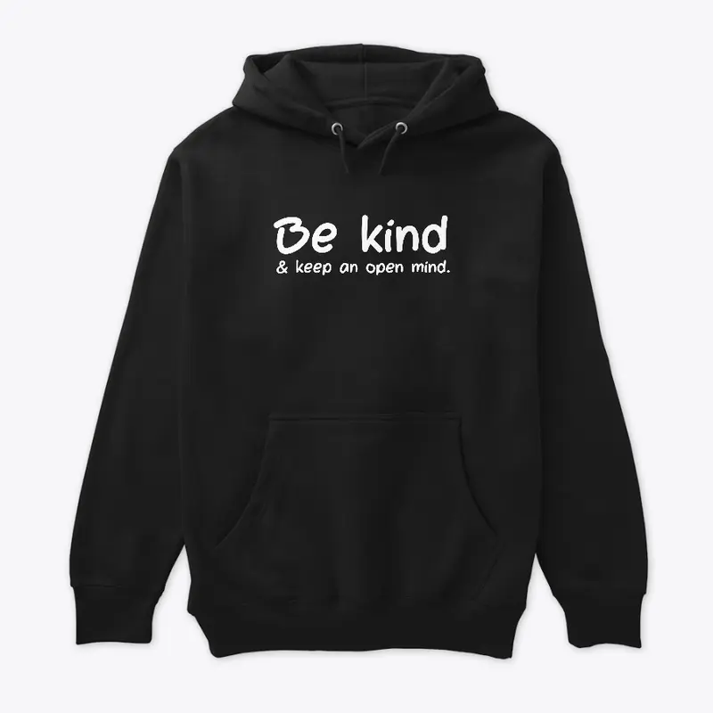 Be Kind and Keep an Open Mind (Black)