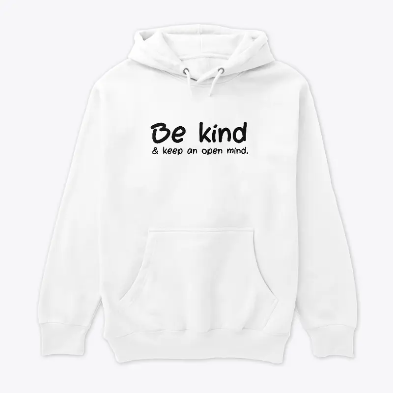 Be Kind and Keep an Open Mind (White)